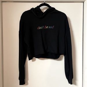 Don’t Be Sad Crop Hoodie